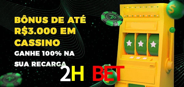 2H Bet melhor bônus de depósito